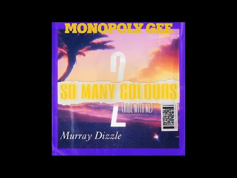 Monopoly Gee - So Many Colours 2 (Ride With Me) [Feat. Murray Dizzle] [Official Audio]