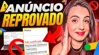 Anncio REPROVADO Google Ads: Como Resolver Declaraes Falsas, Software Malicioso e Mais
