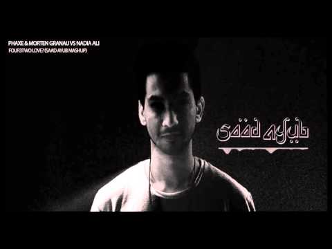 Phaxe & Morten Granau Vs Nadia Ali - FOUR3TWO Love? (Saad Ayub Mashup)