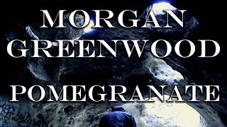 Morgan Greenwood // Pomegranate (Session) | Mouser