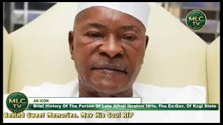 BRIEF HISTORY OF THE PERSON OF LATE ALHAJI IBRAHIM IDRIS, THE EX-GOV. OF KOGI STATE . Watch now