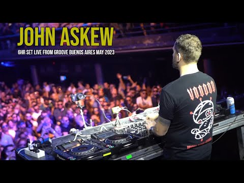John Askew 6hr Set Live from Groove Buenos Aires May 2023