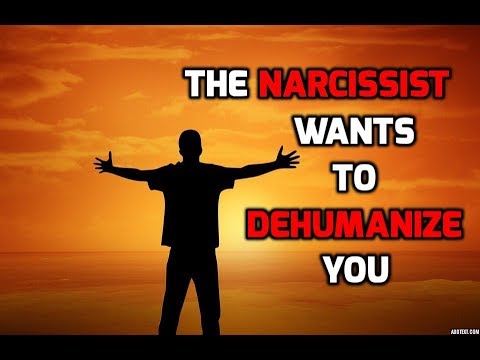 The Narcissist Wants To Dehumanize You