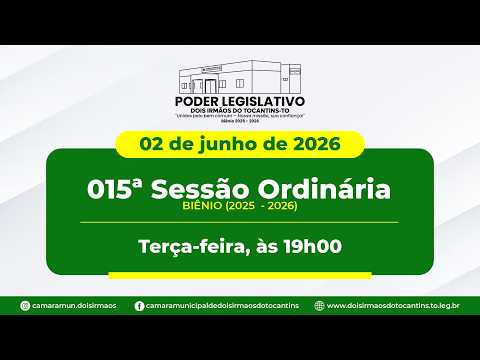 015ª Sessão Ordinária - Câmara Municipal de Dois Irmãos do Tocantins | 02/06/2026