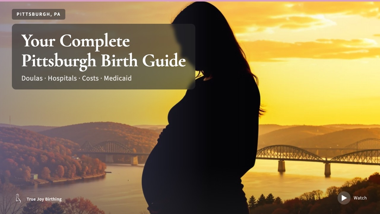 Pittsburgh Doula & Birth Plan Guide: Costs, Hospitals & Medicaid (First-Time Mom) — press play to watch