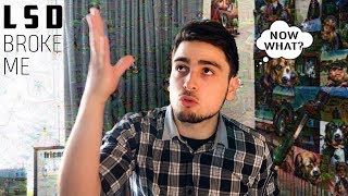 I Dropped ACID &amp; Broke My Head...Help? (Recovering From A Bad Trip)