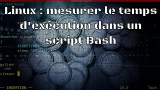 Gnu / Linux : mesurer simplement le temps d&#39;exécution dans un script BASH