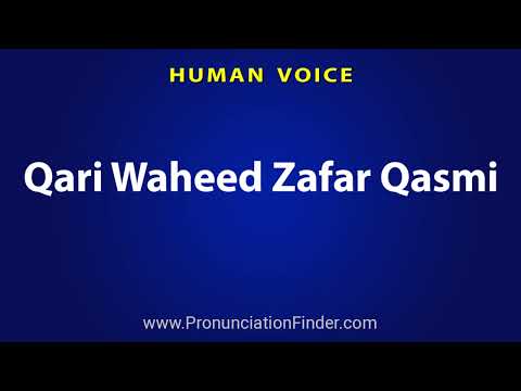 How To Pronounce Qari Waheed Zafar Qasmi