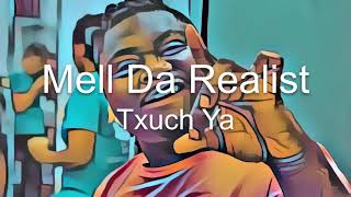 Mell Da Realist Txuch Ya