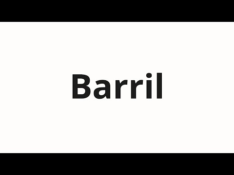 How to pronounce Barril