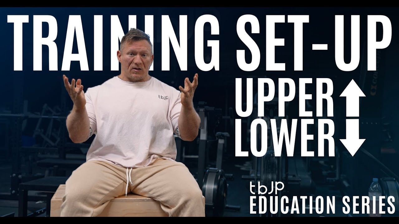 TBJP EDUCATION SERIES - EPISODE.04 - UPPER/LOWER TRAINING SET-UP