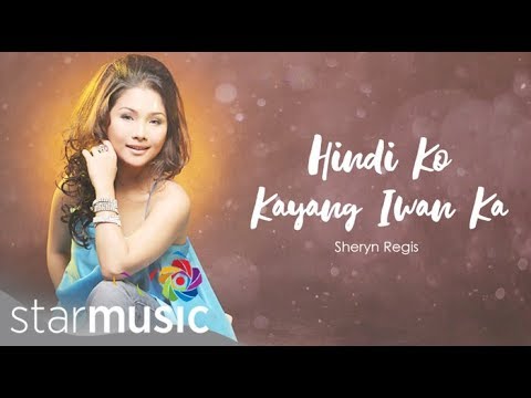 Sheryn Regis - Hindi Ko Kayang Iwan Ka (Audio) ???? | What I Do Best
