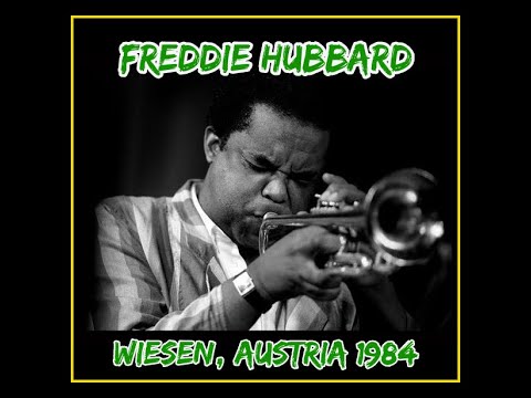 Freddie Hubbard Quintet - Wiesen, Austria 1984  (Complete Bootleg)