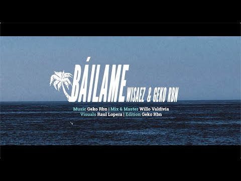 Wisaez, Geko Rbn (@geko_beats ) - Báilame  (Official Video) #afrobeat