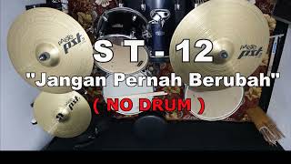 Download lagu ST 12 - Jangan Pernah Berubah (NO SOUND DRUM) mp3 Download lagu ST 12 - Jangan Pernah Berubah (NO SOUND DRUM) mp3