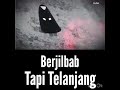 Berjilbab Tapi Telanjang