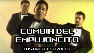 Los Angeles Azules - Cumbia Del Empujoncito (Cumbias 2023)