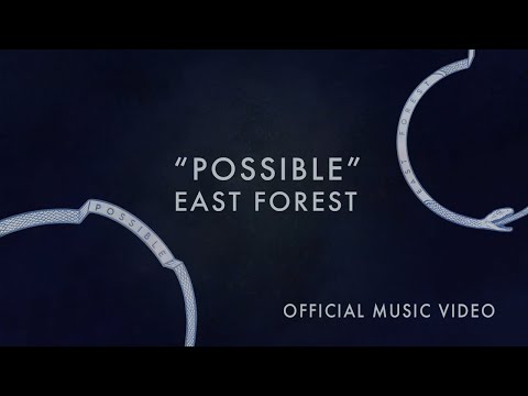 East Forest - Possible (Official Music Video)