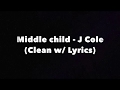Middle Child (Clean With Lyrics) - J Cole Clean Lyrics