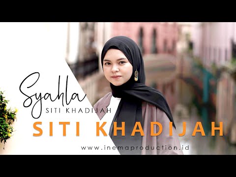 SYAHLA - SITI KHADIJAH ( OFFICIAL MUSIK VIDEO )
