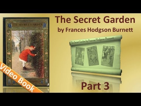 , title : 'Part 3 - The Secret Garden Audiobook by Frances Hodgson Burnett (Chs 20-27)'