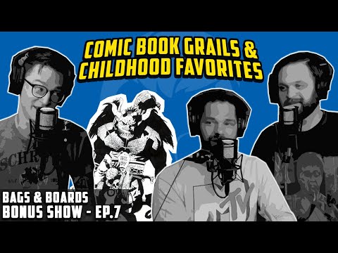 Comic Book Grails & Favorite Childhood Books // Bonus Show #7 - Bags & Boards Podcast