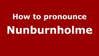 How to pronounce Nunburnholme