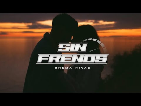 Chema Rivas - Sin Frenos (Official Video)