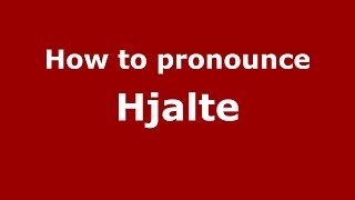 How to pronounce Hjalte