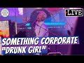 Something Corporate "Drunk Girl" LIVE