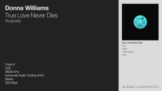Donna Williams - True Love Never Dies (Acapella)
