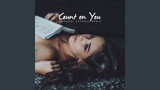 Count on You (Anthony Keyrouz Remix - Radio Edit)