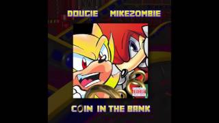 Mike Zombie & Dougie F - "Coin In the Bank" OFFICIAL VERSION