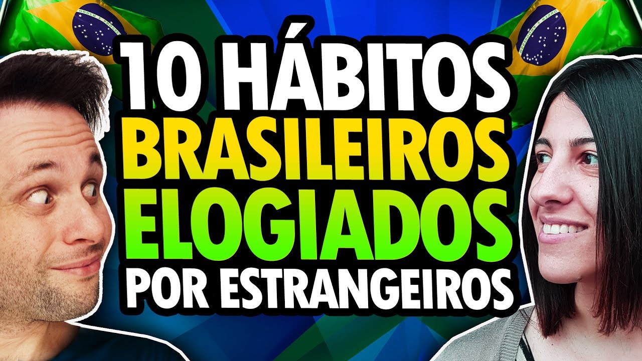 Habits 10 praised by foreign BRAZILIAN