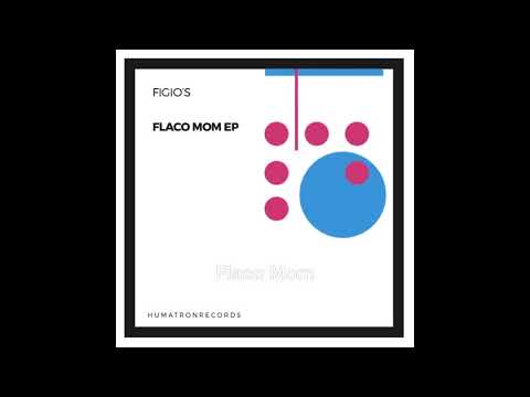 Figio's- Flaco Mom (Original mix)