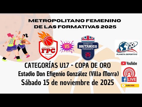 Baloncesto | FÉLIX PÉREZ CARDOZO VS DEPORTIVO BRITÁNICO | U17 Femenina | Copa de Oro 