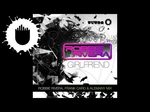 Robbie Rivera feat. Keylime - Girlfriend (Robbie Rivera, Frank Caro & Alemany Remix) (Cover Art)