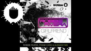 Robbie Rivera feat. Keylime - Girlfriend (Robbie Rivera, Frank Caro &amp; Alemany Remix) (Cover Art)