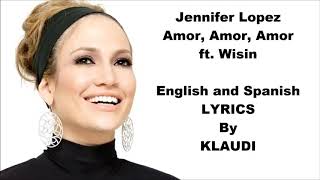 Jennifer Lopez - Amor!Amor!Amor FT Wisin - (English and Spanish Lyrics)
