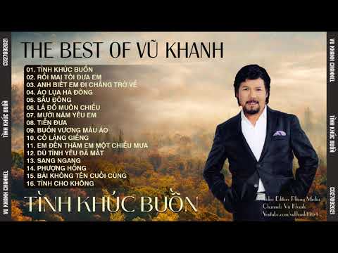 Tình Khúc Buồn Vũ Khanh | Những Bản Tình Ca Quên Lãng Làm Say Đắm Con Tim Vượt Thời Gian Không Gian