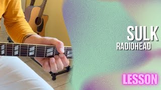 Radiohead - Sulk [Guitar Lesson / Tutorial]
