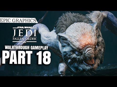 STAR WARS JEDI FALLEN ORDER Walkthrough Gameplay Part 18 (Full Game)
