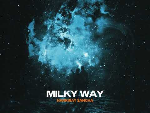 Milky Way (Official Music) Harkirat Sangha _ Latest Punjabi Songs 2024