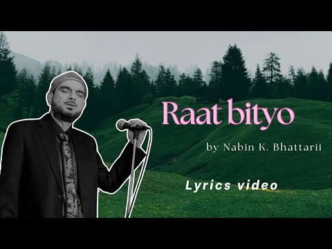Raat Bityo - Nabin k Bhattarai | Lyrics video |