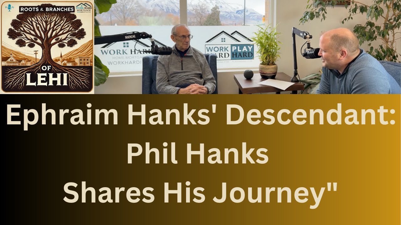 Ephraim Hanks' Descendant: Phil Hanks Shares His Journey