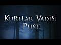 Kurtlar Vadisi Pusu Canlı