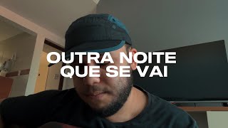 Outra Noite Que Se Vai - Jó de Souza (Cover - Armandinho)