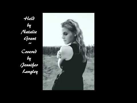 Held by Natalie Grant - Covered by Jennifer Langley