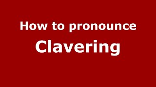 How to pronounce Clavering
