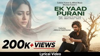 Download lagu Ik Yaad Purani | Tulsi Kumar & Jashan Singh | Shaarib & Toshi | Lyrics Video Song 2017 (2026) mp3